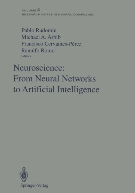 Ranulfo Romo, Francisco Cervantes-Perez, Michael A. Arbib, Pablo Rudomin - Neuroscience: From Neural Networks to Artificial Intelligence, E-bok