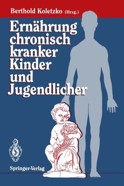 Berthold Koletzko - Ernährung chronisch kranker Kinder und Jugendlicher, E-bok