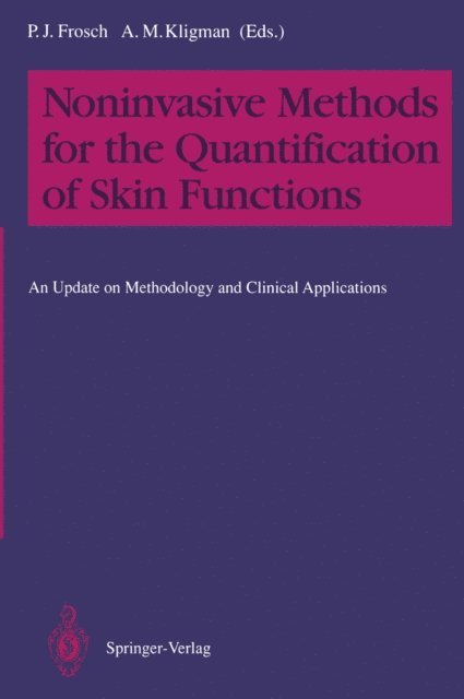 Albert M. Kligman, Peter J. Frosch - Noninvasive Methods for the Quantification of Skin Functions, E-bok