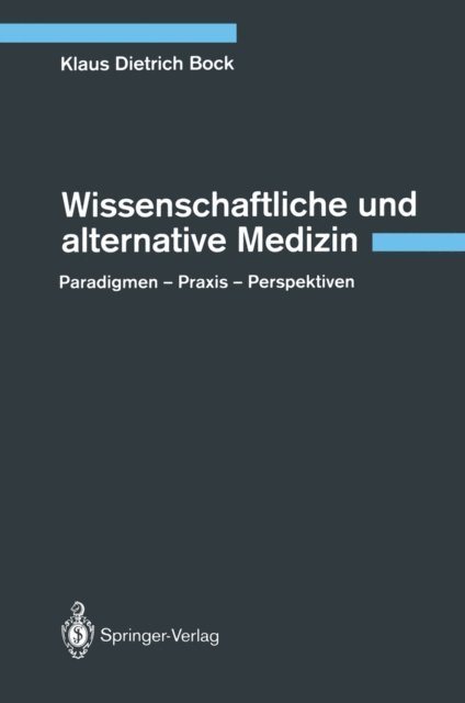 Klaus D. Bock - Wissenschaftliche und alternative Medizin, E-bok
