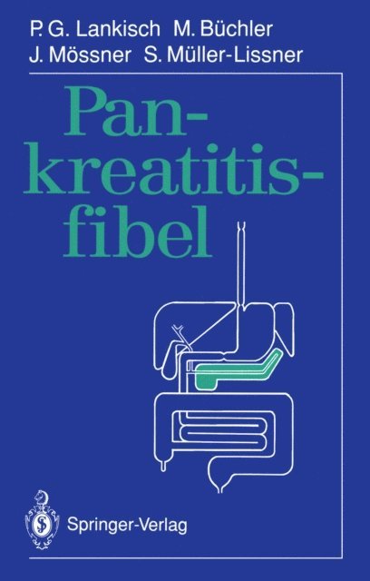 S. Muller-Lissner, J. Mossner, M. Buchler, P.G. Lankisch - Pankreatitisfibel, E-bok