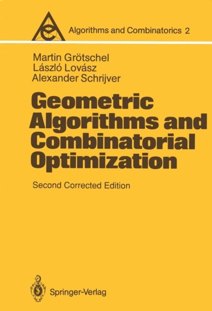 Alexander Schrijver, Laszlo Lovasz, Martin Grotschel - Geometric Algorithms and Combinatorial Optimization, E-bok