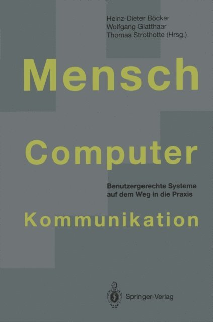 Thomas Strothotte, Wolfgang Glatthaar, Heinz-Dieter Bocker - Mensch-Computer-Kommunikation, E-bok