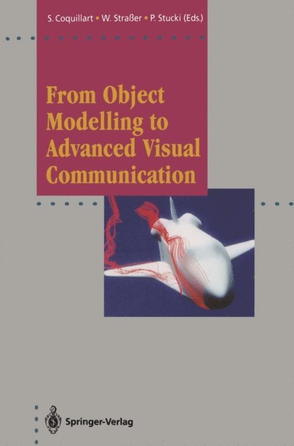 Peter Stucki, Wolfgang Straer, Sabine Coquillart - From Object Modelling to Advanced Visual Communication, E-bok
