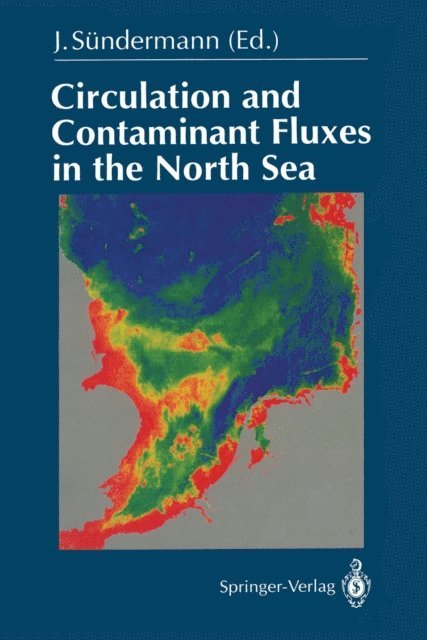 Jurgen Sundermann - Circulation and Contaminant Fluxes in the North Sea, E-bok