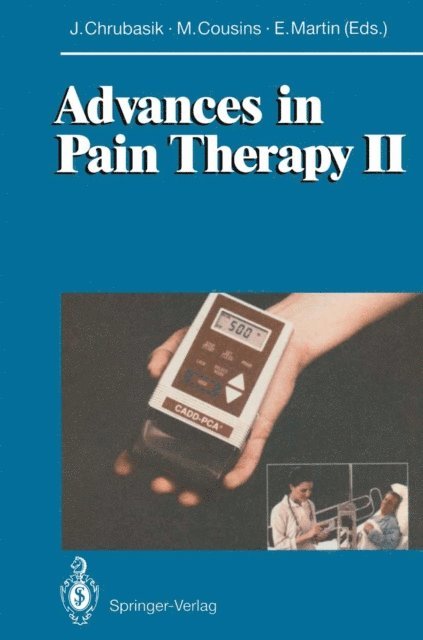 E. Martin, M.J. Cousins, Joachim Chrubasik - Advances in Pain Therapy II, E-bok