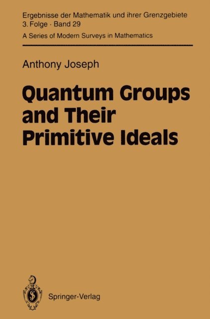 Anthony Joseph - Quantum Groups and Their Primitive Ideals, E-bok