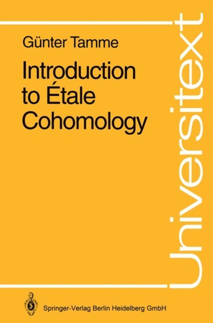 Gunter Tamme - Introduction to Etale Cohomology, E-bok