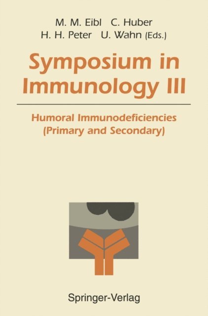 Ulrich Wahn, Hans H. Peter, Christoph Huber, Martha M. Eibl - Symposium in Immunology III, E-bok