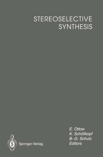 Bernd-Gunter Schulz, Klaus Schollkopf, Eckhard Ottow - Stereoselective Synthesis, E-bok