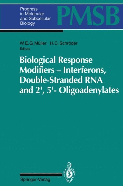 H.C. Schroder, W.E.G. Muller - Biological Response Modifiers - Interferons, Double-Stranded RNA and 2',5'-Oligoadenylates, E-bok
