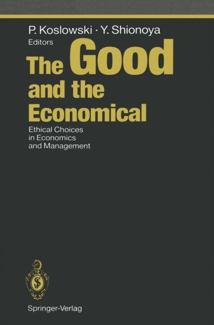 Yuichi Shionoya, Peter Koslowski - Good and the Economical, E-bok