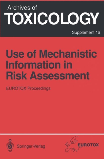 Lennart Dencker, Bjorn Hellman, Hermann M. Bolt - Use of Mechanistic Information in Risk Assessment, E-bok