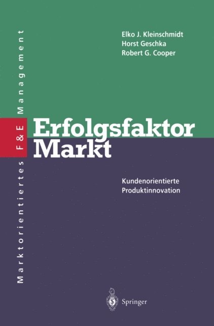 R.G. Cooper, Horst Geschka, Elko J. Kleinschmidt - Erfolgsfaktor Markt, E-bok