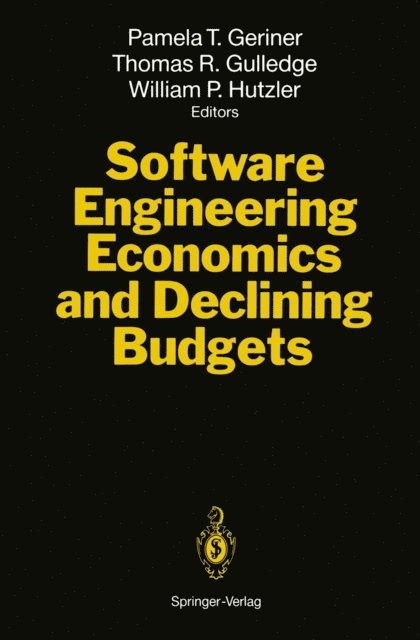 William P. Hutzler, Thomas R. Gulledge, Pamela T. Geriner - Software Engineering Economics and Declining Budgets, E-bok