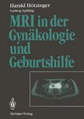 MRI in der GynÃ¿kologie und Geburtshilfe