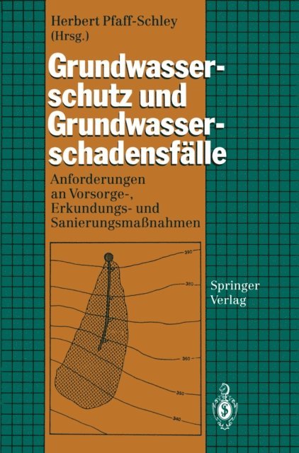 Herbert Pfaff-Schley - Grundwasserschutz und Grundwasserschadensfälle, E-bok