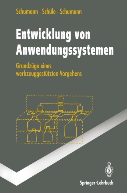 Ulrike Schumann, Hubert Schule, Matthias Schumann - Entwicklung von Anwendungssystemen, E-bok