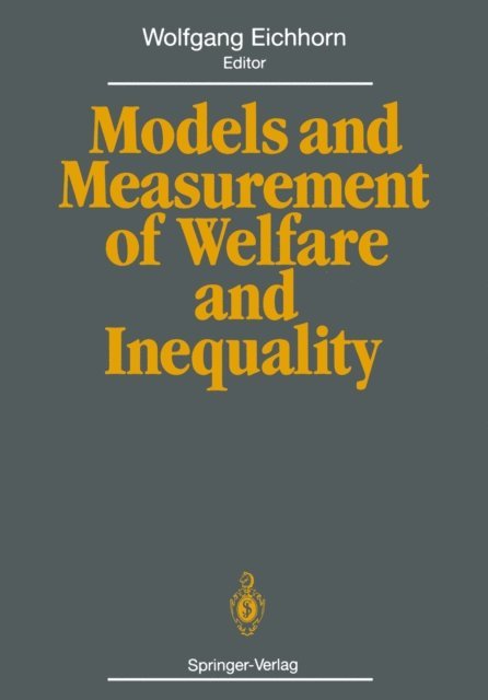 Wolfgang Eichhorn - Models and Measurement of Welfare and Inequality, E-bok