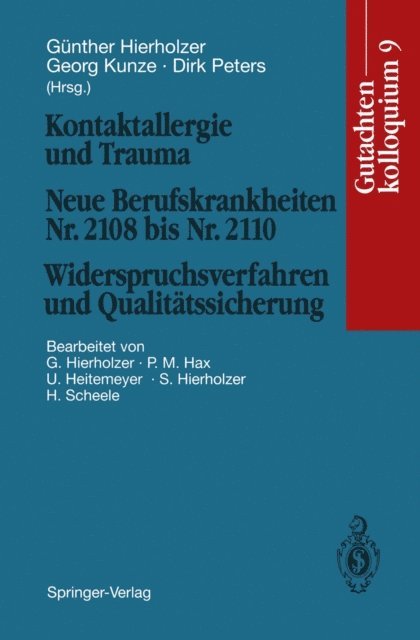 Dirk Peters, Georg Kunze, Gunther Hierholzer - Kontaktallergie und Trauma Neue Berufskrankheiten Nr. 2108 bis Nr. 2110. Widerspruchsverfahren und Qualitätssicherung, E-bok