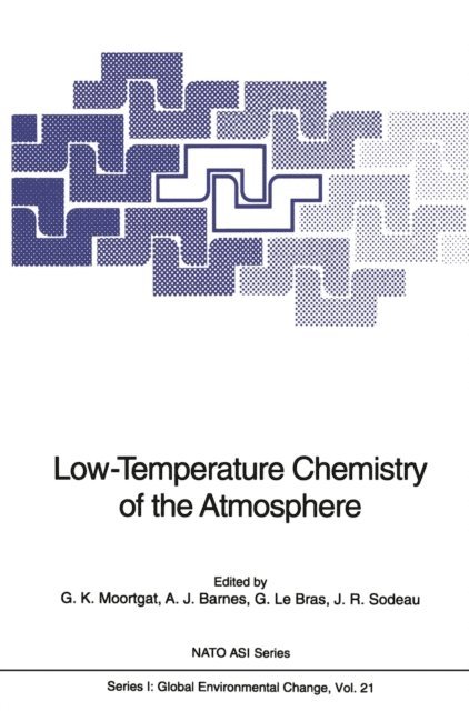John R. Sodeau, Georges Le Bras, Austin J. Barnes, Geert K. Moortgat - Low-Temperature Chemistry of the Atmosphere, E-bok