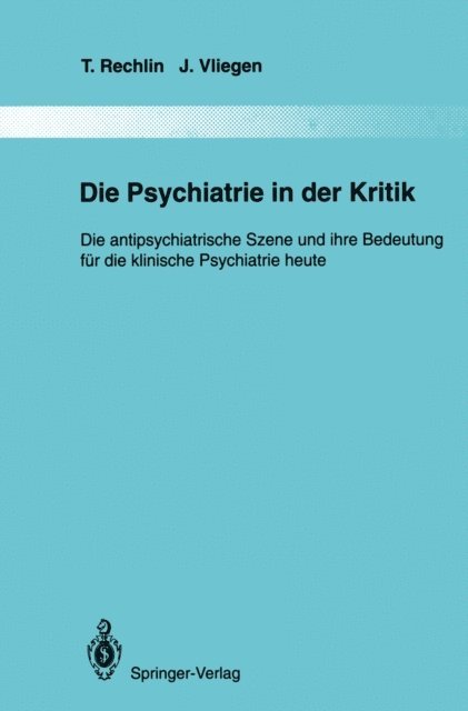 J. Vliegen, T. Rechlin - Die Psychiatrie in der Kritik, E-bok