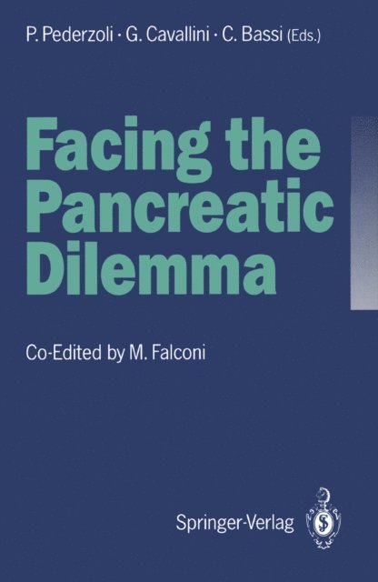 Claudio Bassi, Giorgio Cavallini, Paolo Pederzoli - Facing the Pancreatic Dilemma, E-bok