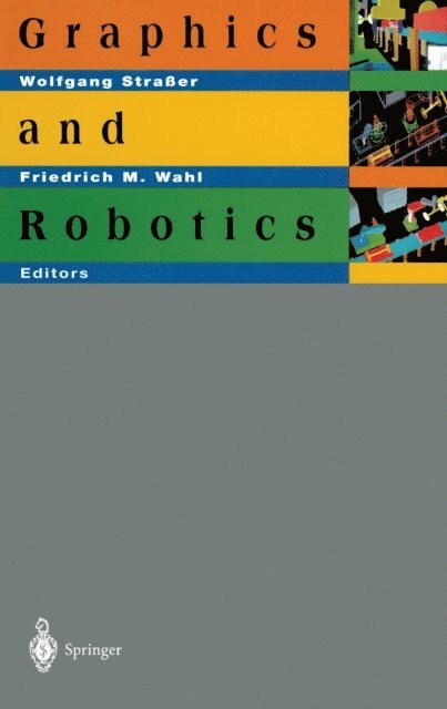 Friedrich M. Wahl, Wolfgang Straer - Graphics and Robotics, E-bok