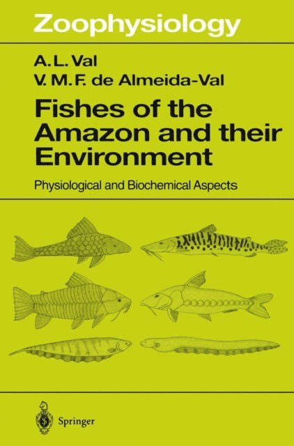 V.M.F.de Almeida-Val, A.L. Val - Fishes of the Amazon and Their Environment, E-bok