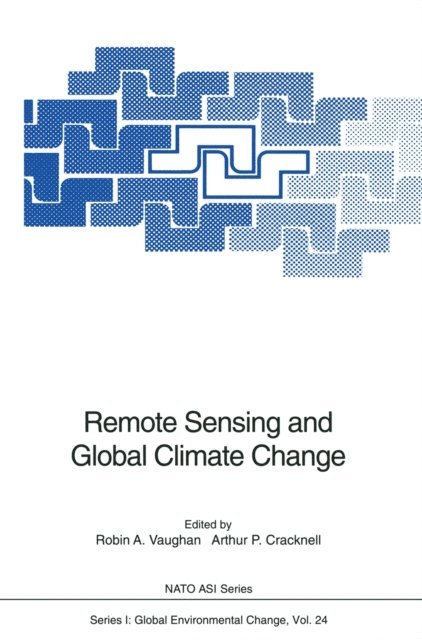 Arthur P. Cracknell, Robin A. Vaughan - Remote Sensing and Global Climate Change, E-bok