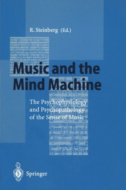 Reinhard Steinberg - Music and the Mind Machine, E-bok
