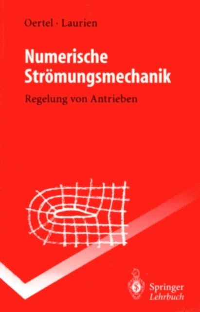 Eckart Laurien, Herbert Jr. Oertel - Numerische Strömungsmechanik, E-bok