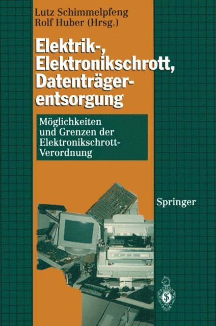 Rolf Huber, Lutz Schimmelpfeng - Elektrik-, Elektronikschrott, Datenträgerentsorgung, E-bok