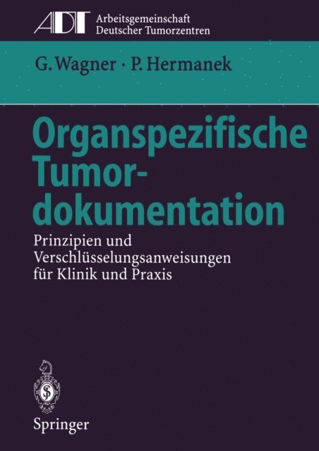 Paul Hermanek, Gustav Wagner - Organspezifische Tumordokumentation, E-bok