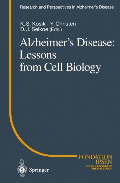 Dennis J. Selkoe, Ken S. Kosik - Alzheimer's Disease: Lessons from Cell Biology, E-bok