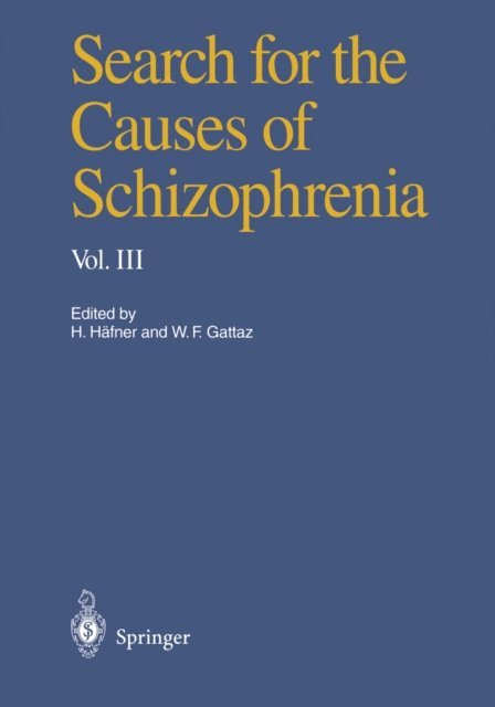Wagner F. Gattaz, Heinz Hafner - Search for the Causes of Schizophrenia, E-bok