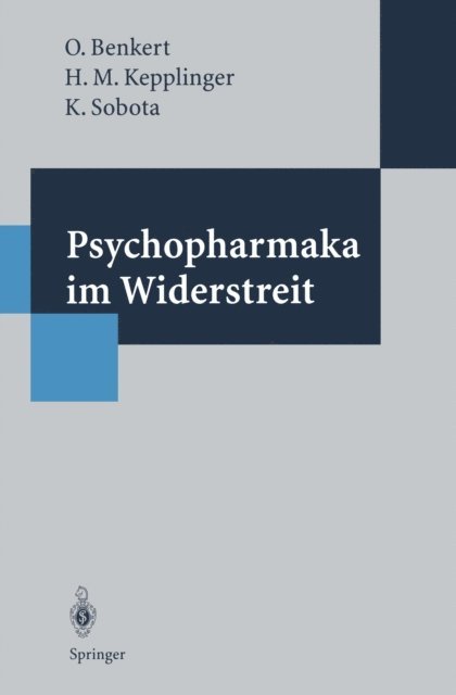 Katharina Sobota, Hans M. Keplinger, Otto Benkert - Psychopharmaka im Widerstreit, E-bok