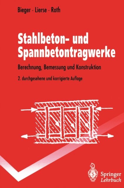 Jurgen Roth, Jurgen Lierse, Klaus-Wolfgang Bieger - Stahlbeton- und Spannbetontragwerke, E-bok