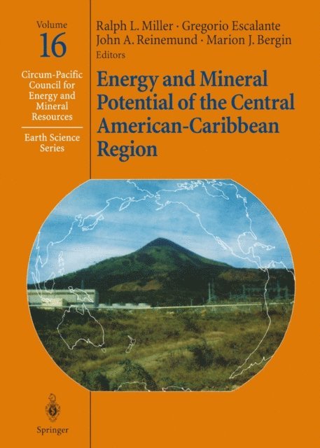 Marion J. Bergin, John A. Reinemund, Gregorio Escalante, Ralph L. Miller - Energy and Mineral Potential of the Central American-Caribbean Region, E-bok