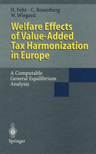 Wolfgang Wiegard, Christoph Rosenberg, Hans Fehr - Welfare Effects of Value-Added Tax Harmonization in Europe, E-bok