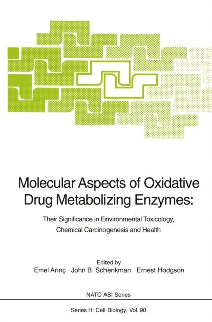 Ernest Hodgson, John B. Schenkman, Emel Arinc - Molecular Aspects of Oxidative Drug Metabolizing Enzymes, E-bok