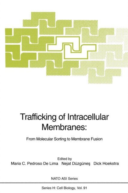 Dick Hoekstra, Nejat Duzgunes, Maria C. Pedroso De Lima - Trafficking of Intracellular Membranes:, E-bok