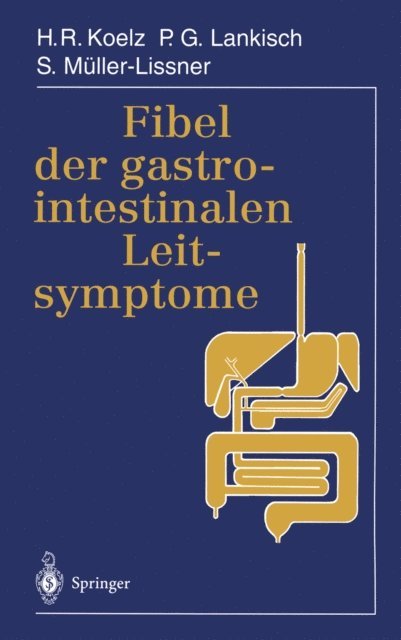 S. Muller-Lissner, P.G. Lankisch, Hans Rudolf Koelz - Fibel der gastrointestinalen Leitsymptome, E-bok