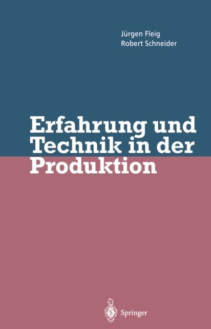 Robert Schneider, Jurgen Fleig - Erfahrung und Technik in der Produktion, E-bok