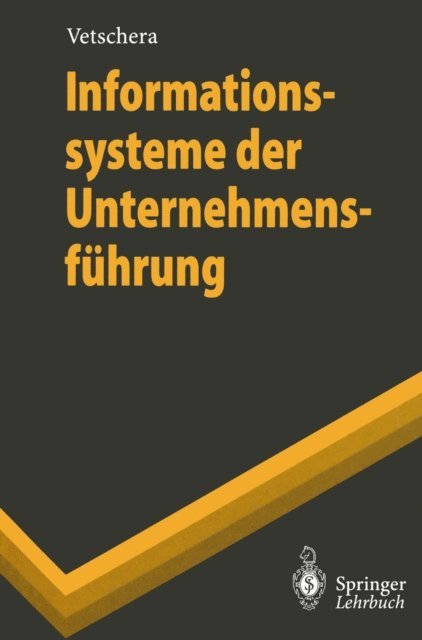 Rudolf Vetschera - Informationssysteme der Unternehmensführung, E-bok