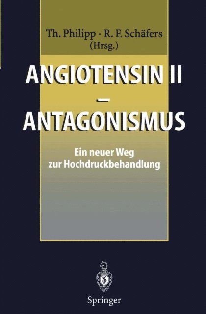 R.F. Schafers, T. Philipp - Angiotensin II — Antagonismus, E-bok
