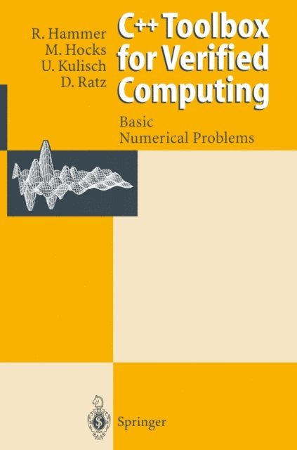 Dietmar Ratz, Ulrich Kulisch, Matthias Hocks, Rolf Hammer - C++ Toolbox for Verified Computing I, E-bok