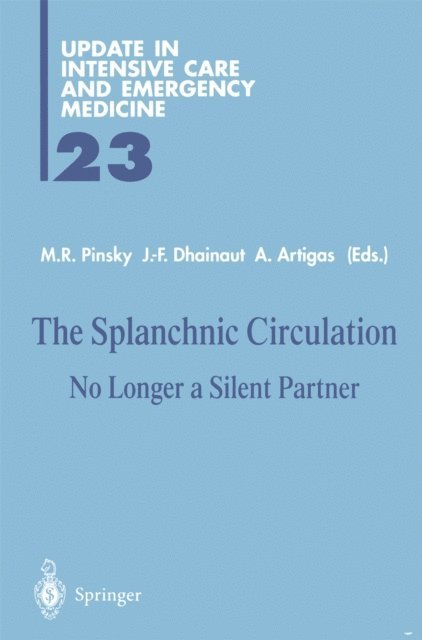 Antonio Artigas, Jean-Francois Dhainaut, Michael R. Pinsky - Splanchnic Circulation, E-bok