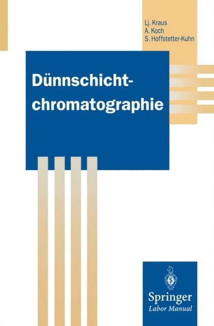 Sabrina Hoffstetter-Kuhn, Angelika Koch, Ljubomir Kraus - Dünnschichtchromatographie, E-bok