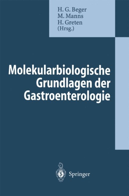Heiner Greten, Michael P. Manns, Hans Beger - Molekularbiologische Grundlagen der Gastroenterologie, E-bok